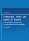 Regelungen. Analyse und technischer Entwurf : Systemtechnik linearer und linearisierter Regelungen auf anwendungsnaher Grundlage - eBook