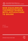 Non-Equilibrium Thermodynamics with Application to Solids : Dedicated to the Memory of Professor Theodor Lehmann - eBook