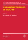 Thermomechanics in Solids : A Symposium Held at CISM, Udine, July 1974 - eBook