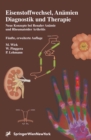 Eisenstoffwechsel, Anamien Diagnostik und Therapie : Neue Konzepte bei Renaler Anamie und Rheumatoider Arthritis - eBook