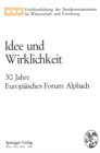 Idee und Wirklichkeit : 30 Jahre Europaisches Forum Alpbach - eBook