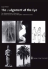 The Judgement of the Eye : The Metamorphoses of Geometry - One of the Sources of Visual Perception and Consciousness - eBook