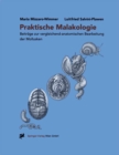 Praktische Malakologie : Beitrage zur vergleichend-anatomischen Bearbeitung der Mollusken: Caudofoveata bis Gastropoda - *Streptoneura* - eBook