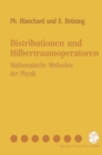 Distributionen und Hilbertraumoperatoren : Mathematische Methoden der Physik - eBook
