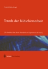 Trends der Bildschirmarbeit : Ein Handbuch uber Recht, Gesundheit und Ergonomie in der Praxis - eBook