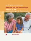 Nimm dir Zeit fur Oma und Opa : Geistig fit ins Alter Gedachtnisubungen fur altere Menschen - eBook