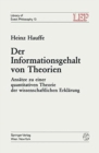 Der Informationsgehalt von Theorien : Ansatze zu einer quantitativen Theorie der wissenschaftlichen Erklarung - Book