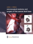 Microsurgical Anatomy and Surgery of the Central Skull Base - Book