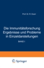 Die Immunitatsforschung Ergebnisse und Probleme in Einzeldarstellungen : Band I Antikorper Erster Teil - eBook