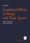 Combined Effects of Drugs and Toxic Agents : Modern Evaluation in Theory and Practice - eBook