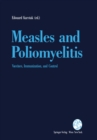 Measles and Poliomyelitis : Vaccines, Immunization, and Control - eBook