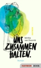 Uns zusammenhalten. : Roman - eBook