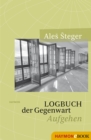 Logbuch der Gegenwart : Aufgehen - eBook