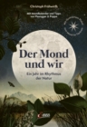 Der Mond und wir : Ein Jahr im Rhythmus der Natur. Mit illustriertem Plakat zum Mond im Tierkreis. - eBook