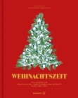 Weihnachtszeit : Die schonsten Geschichten, Traditionen und Rezepte rund ums Fest - eBook