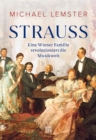 Strauss : Eine Wiener Familie revolutioniert die Musikwelt - eBook