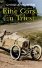 Eine Corsa in Triest : Gaetano Lamprecht ermittelt - eBook