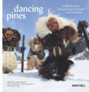 Dancing Pines : A Wild Journey Through Swiss Customs & Traditions - Book