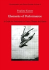 Elements of Performance : A Guide for Performers in Dance, Theatre and Opera - Book