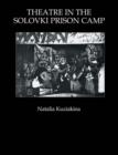 Theatre in the Solovki Prison Camp - Book