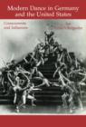 Modern Dance in Germany and the United States : Crosscurrents and Influences - Book