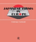 Japanese Firms in Europe : A Global Perspective - Book