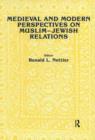 Medieval and Modern Perspectives on Muslim-Jewish Relations - Book