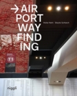Airport Wayfinding : A Wayfinding Journey - Book