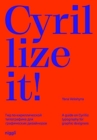Cyrillize it! : A guide on Cyrillic typography for graphic designers - Book