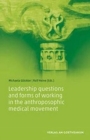 Leadership questions and forms of working in the anthroposophic medical movement - Book