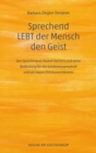 Sprechend LEBT der Mensch den Geist : Der Sprachimpuls Rudolf Steiners und seine Bedeutung fur die Geisteswissenschaft und ein neues Christusverstandnis - eBook