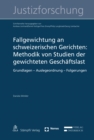 Fallgewichtung an schweizerischen Gerichten: Methodik von Studien der gewichteten Geschaftslast : Grundlagen - Auslegeordnung - Folgerungen - eBook