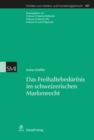 Das Freihaltebedurfnis im schweizerischen Markenrecht - eBook