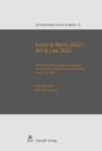 Kunst & Recht 2022 / Art & Law 2022 : Referate zur gleichnamigen Veranstaltung der Juristischen Fakultat der Universitat Basel vom 17. Juni 2022 (deutsch/englisch) - eBook