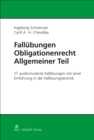 Fallubungen Obligationenrecht Allgemeiner Teil : 17 ausformulierte Falllosungen mit einer Einfuhrung in die Falllosungstechnik - eBook