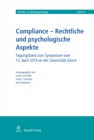 Compliance - Rechtliche und psychologische Aspekte : Tagungsband zum Symposium vom 12. April 2019 an der Universitat Zurich - eBook