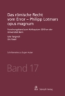 Das romische Recht vom Error - Philipp Lotmars opus magnum : Forschungsband zum Kolloquium 2019 an der Universitat Bern - eBook
