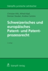 Schweizerisches und europaisches Patent- und Patentprozessrecht - eBook