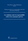 Les relations entre la responsabilite civile et les assurances privees : Colloque du droit de la responsabilite civile 2015 Universite de Fribourg - eBook