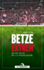 Betze extrem : Das Auf und Ab des 1. FC Kaiserslautern - eBook
