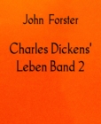 Charles Dickens' Leben Band 2 - eBook