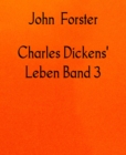 Charles Dickens' Leben Band 3 - eBook