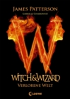 Witch & Wizard (Band 1) - Verlorene Welt - eBook