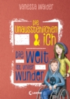 Die Unausstehlichen & ich (Band 3) - Die Welt ist voller Wunder : Kinderbuch fur Madchen und Jungen ab 10 Jahre - eBook