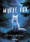 White Fox (Band 1) - Der Ruf des Mondsteins : Begleite Polarfuchs Dilah auf seiner spannenden Mission - Actionreiches Fantasy-Kinderbuch ab 9 Jahren - eBook