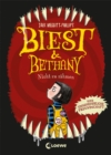 Biest & Bethany (Band 1) - Nicht zu zahmen : Eine ungeheuerliche Freundschaft - Das lustigste Kinderbuch des Jahres - Kinder ab 9 Jahren werden diese schaurig-humorvolle Geschichte verschlingen - eBook