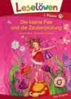 Leselowen 1. Klasse - Die kleine Fee und die Zauberprufung : Erstlesebuch fur Kinder ab 6 Jahre - eBook