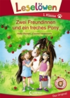 Leselowen 1. Klasse - Zwei Freundinnen und ein freches Pony : Erstlesebuch fur Kinder ab 6 Jahre - eBook