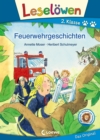 Leselowen 2. Klasse - Feuerwehrgeschichten : Erstlesebuch fur Kinder ab 7 Jahre - eBook