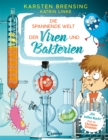 Die spannende Welt der Viren und Bakterien : Faszinierendes Mikrobiologie-Sachbuch - empfohlen von Prof. Dr. Christian Drosten - eBook